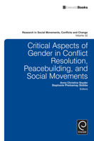 Critical Aspects of Gender in Conflict Resolution, Peacebuilding, and Social Movements (Research in Social Movements, Conflicts and Change) 0857249134 Book Cover