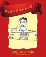 Brandon Makes Jiǎo Zi (餃子) 1478774088 Book Cover