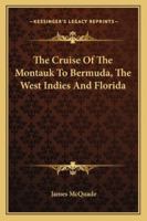 The Cruise of the Montauk to Bermuda, the West Indies and Florida 1141938014 Book Cover