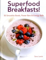 Superfood Breakfasts! 0754832376 Book Cover