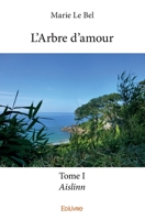 L'Arbre d'amour - Tome I (French Edition) 2414086653 Book Cover