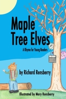 Maple Tree Elves: A Rhyme for Young Readers 1940736498 Book Cover