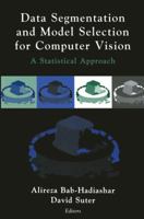 Data Segmentation and Model Selection for Computer Vision: A Statistical Approach 1468495089 Book Cover