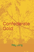 Confederate Gold B087L4QPYS Book Cover