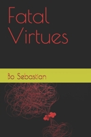 Fatal Virtues 149752069X Book Cover