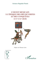 L'Ouest Mexicain: À l'époque des découvertes et des conquêtes (XVIe-XVIIe siècle) 2336299283 Book Cover
