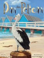 Dan the Pelican 1960982362 Book Cover
