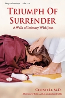 Triumph Of Surrender: A Walk of Intimacy With Jesus (Triumph Series) (Volume 2) 0984151583 Book Cover