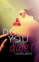 Do you dare? - Entflammt 3738656081 Book Cover
