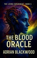 The Blood Oracle (The Living Experiment) B0F4922MJG Book Cover