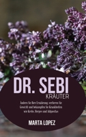 Dr. Sebi-Kr�uter: �ndern Sie Ihre Ern�hrung, verlieren Sie Gewicht und bek�mpfen Sie Krankheiten wie Krebs, Herpes und Adipositas (Dr. Sebi herbs) 1802149716 Book Cover