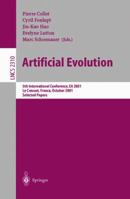 Artificial Evolution: 5th International Conference, Evolution Artificielle, EA 2001, Le Creusot, France, October 29-31, 2001. Selected Papers (Lecture Notes in Computer Science) 3540435441 Book Cover
