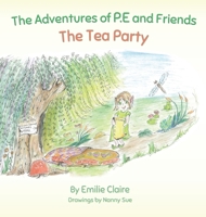 The Adventures of P.E and Friends: The Tea Party 0648759229 Book Cover