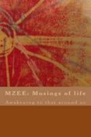 Mzee: Musings about life: Awakening to that around us 1514349264 Book Cover