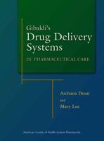 Gibaldi's Drug Delivery Systems in Pharmaceutical Care 1585281360 Book Cover
