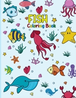 fish coloring book: amazing Fish coloring book for kids Ages 4-8, 9-12 Years Old. 40 Beautiful Fish Unique Collection of Coloring Pages for Girls & Boys B09TCXCP1X Book Cover