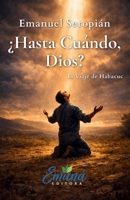 El Viaje de Habacuc: ¿Hasta Cuándo, Dios? (Los Viajes) (Spanish Edition) B0GQT9P9XX Book Cover