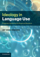 Ideology in Language Use: Pragmatic Guidelines for Empirical Research 1107695902 Book Cover