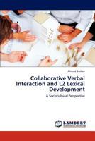 Collaborative Verbal Interaction and L2 Lexical Development: A Sociocultural Perspective 3846537209 Book Cover