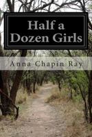 Half a Dozen Girls 1494800705 Book Cover