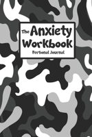 The Anxiety Workbook | Personal Journal: Personal Worksheets and Secret Journal | "6 x 9" 100 Pages 1677201827 Book Cover