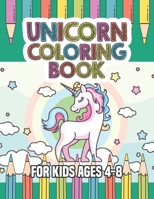 Unicorn Coloring Book for Kids Ages 4-8: Surprise Coloring Book Gifts for Girls Kids with Unicorns Magical World 1695636325 Book Cover