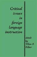 Critical Issues in Foreign Language Instruction (Garland Reference Library of Social Science) 1138966983 Book Cover