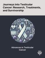 Journeys Into Testicular Cancer: Research, Treatments, and Survivorship 1022897918 Book Cover