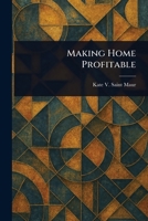 Making Home Profitable 1023588676 Book Cover