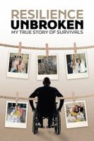RESILIENCE UNBROKEN: My True Story of Survivals B0GTDWQD16 Book Cover