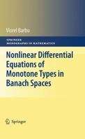 Nonlinear Differential Equations of Monotone Types in Banach Spaces 1461425573 Book Cover