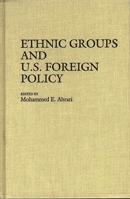 Ethnic Groups and U.S. Foreign Policy. 0313254125 Book Cover