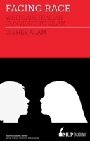 ISS 26 Facing Race: White Australian Converts to Islam 0522874924 Book Cover