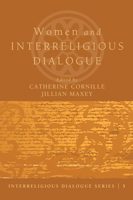 Women and Interreligious Dialogue (Interreligious Dialogue Series Book 5) 1606082949 Book Cover