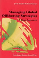 Managing Global Offshoring Strategies:A Case Approach 8763001691 Book Cover