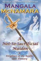 A Not-So-Sacrificial Maiden: A Standalone Prequel B0GSYQ7L92 Book Cover