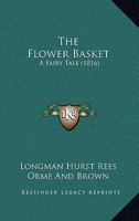 The Flower Basket: A Fairy Tale 1104491826 Book Cover