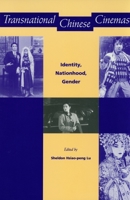 Transnational Chinese Cinemas: Identity, Nationhood, Gender 0824818458 Book Cover