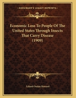 Economic Loss to the People of the United States Through Insects That Carry Disease 1149745606 Book Cover