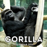 Gorilla Calendar 2021: 16-Month Calendar, Cute Gift Idea For Women & Men B093B9XZ4Y Book Cover
