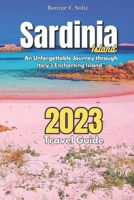 Sardinia Island Travel Guide 2023: An Unforgettable Journey through Italy’s Enchanting Island” B0CDNMRZ8W Book Cover