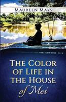 The Color of Life in the House of Mei 1976113849 Book Cover