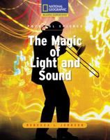 The Magic of Light and Sound (National Geographic Reading Expeditions) 0792288866 Book Cover