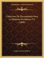 Colecci�n de documentos para la historia de M�xico. Volume 1 of 2 0428706363 Book Cover