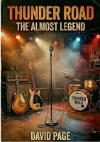 Thunder Road: The Almost Legend 1105318508 Book Cover