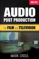 Audio Post Production: For Film and Television 087639134X Book Cover