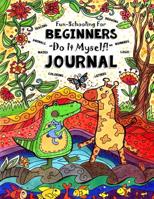 Fun-Schooling for Beginners - Do-It-Myself Journal 1548741841 Book Cover