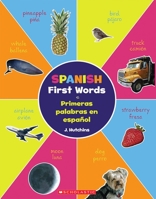 Spanish First Words (Primeras Palabras En Espanol) 0545563283 Book Cover