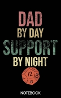 Dad by Day Support by Night Notebook (100 pages) B083XX3WLG Book Cover
