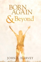 Born Again and Beyond 1620327406 Book Cover